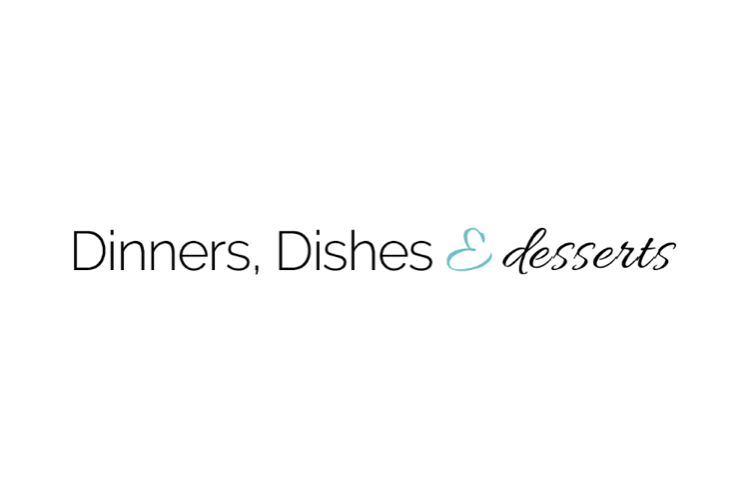 Dinners, Dishes & Desserts